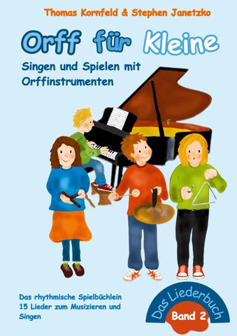 Orff für Kleine, Band 2 - Singen und Spielen mit Orffinstrumenten