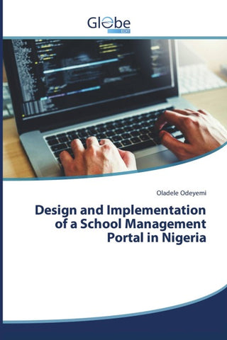 Design and Implementation of a School Management Portal in Nigeria