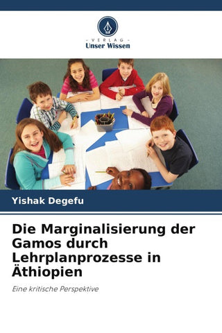 Die Marginalisierung der Gamos durch Lehrplanprozesse in Äthiopien