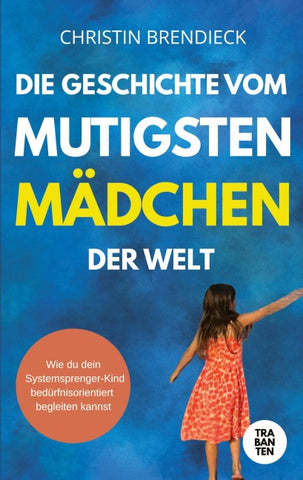 Die Geschichte vom mutigsten Mädchen der Welt