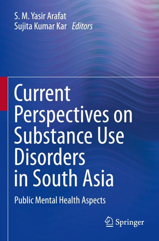 Current Perspectives on Substance Use Disorders in South Asia