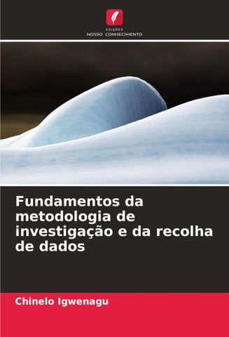 Fundamentos da metodologia de investigação e da recolha de dados