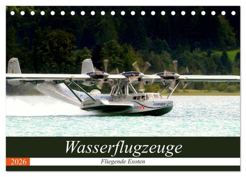Wasserflugzeuge - Fliegende Exoten (Tischkalender 2026 DIN A5 quer), CALVENDO Monatskalender