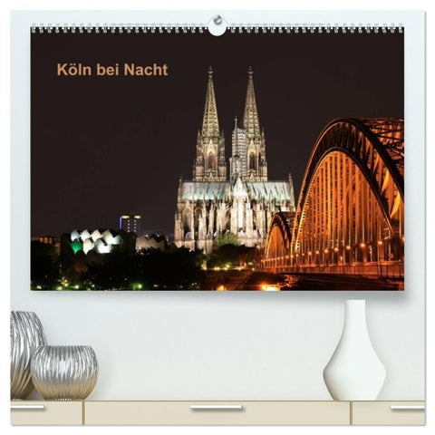 Köln bei Nacht (hochwertiger Premium Wandkalender 2027 DIN A2 quer), Kunstdruck in Hochglanz