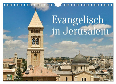 Evangelisch in Jerusalem (Wandkalender 2027 DIN A4 quer), CALVENDO Monatskalender