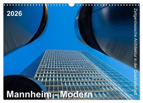 Mannheim Modern. Zeitgenössische Architektur in der Quadratestadt. (Wandkalender 2026 DIN A3 quer), CALVENDO Monatskalender