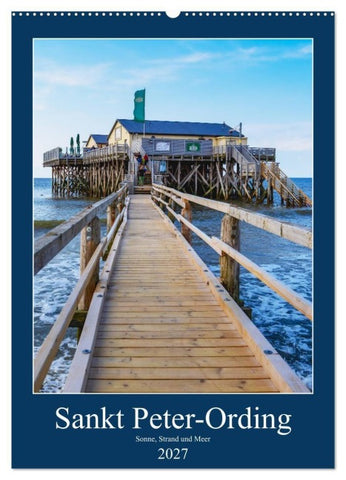 Sankt Peter-Ording Sonne, Strand und Meer (Wandkalender 2027 DIN A2 hoch), CALVENDO Monatskalender