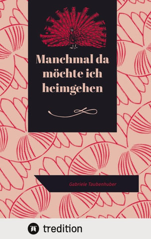 Manchmal da möchte ich heimgehen