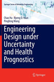 Engineering Design under Uncertainty and Health Prognostics