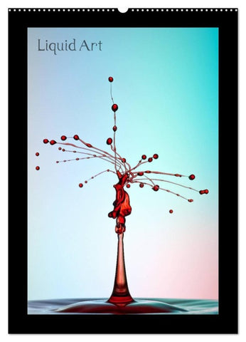 Liquid Art - Wassertropfen in Perfektion (Wandkalender 2026 DIN A2 hoch), CALVENDO Monatskalender