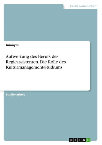 Aufwertung des Berufs des Regieassistenten. Die Rolle des Kulturmanagement-Studiums