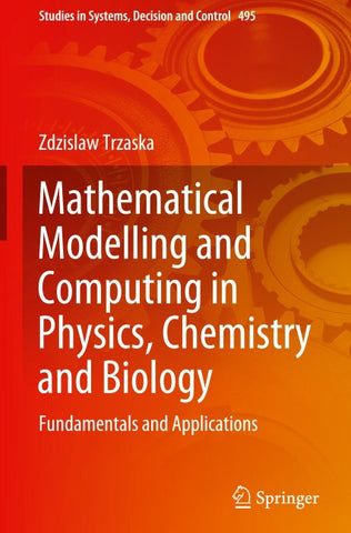 Mathematical Modelling and Computing in Physics, Chemistry and Biology