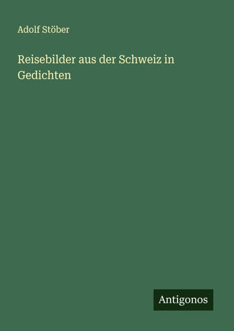 Reisebilder aus der Schweiz in Gedichten