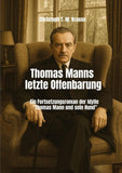 Thomas Manns letzte Offenbarung