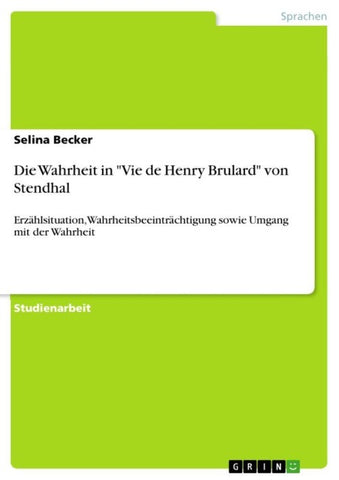 Die Wahrheit in "Vie de Henry Brulard" von Stendhal