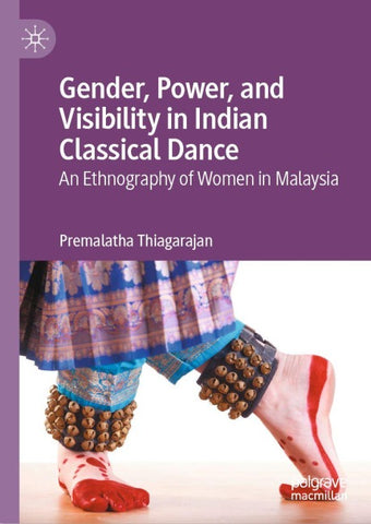 Gender, Power, and Visibility in Indian Classical Dance