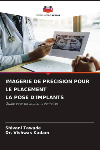 IMAGERIE DE PRÉCISION POUR LE PLACEMENT LA POSE D'IMPLANTS