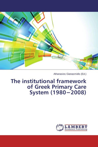 The institutional framework of Greek Primary Care System (1980¿2008)