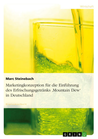 Marketingkonzeption für die Einführung des Erfrischungsgetränks 'Mountain Dew' in Deutschland