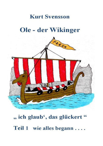 Ole, der Wikinger Teil 1 - wie alles begann - ich glaub‘ das glückert