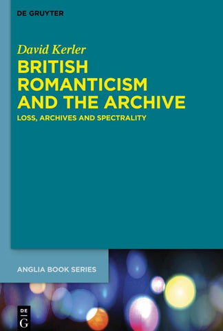 British Romanticism and the Archive