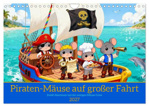 Piraten-Mäuse auf großer Fahrt (Wandkalender 2027 DIN A4 quer), CALVENDO Monatskalender