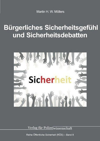 Bürgerliches Sicherheitsgefühl und Sicherheitsdebatten