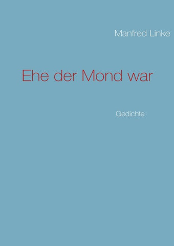Ehe der Mond war