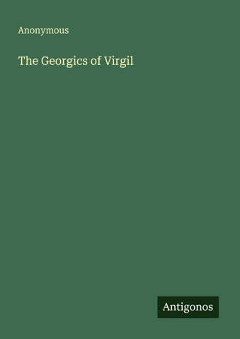 The Georgics of Virgil