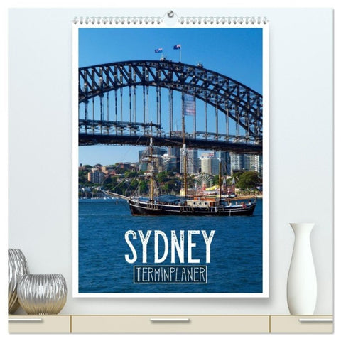 SYDNEY Terminplaner (hochwertiger Premium Wandkalender 2027 DIN A2 hoch), Kunstdruck in Hochglanz