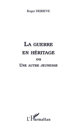 LA GUERRE EN HÉRITAGE