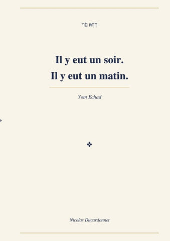 Il y eut un soir. Il y eut un matin.