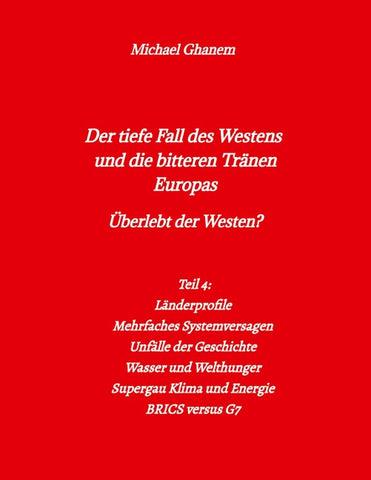 Der tiefe Fall des Westens und die bitteren Tränen Europas