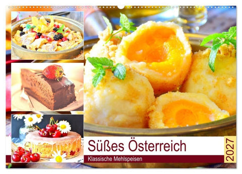 Süßes Österreich. Klassische Mehlspeisen (Wandkalender 2027 DIN A2 quer), CALVENDO Monatskalender