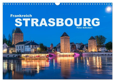 Frankreich - Strasbourg (Wandkalender 2027 DIN A3 quer), CALVENDO Monatskalender