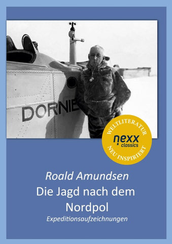 Die Jagd nach dem Nordpol – Expeditionsaufzeichnungen