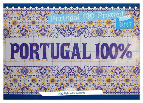 Portugal 100 Prozent (Tischkalender 2027 DIN A5 quer), CALVENDO Monatskalender