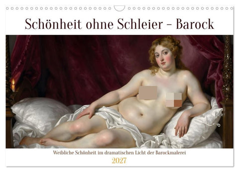 Schönheit ohne Schleier - Barock (Wandkalender 2027 DIN A3 quer), CALVENDO Monatskalender