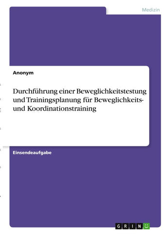 Durchführung einer Beweglichkeitstestung und Trainingsplanung für Beweglichkeits- und Koordinationstraining