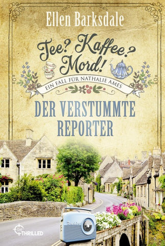 Tee? Kaffee? Mord! Der verstummte Reporter