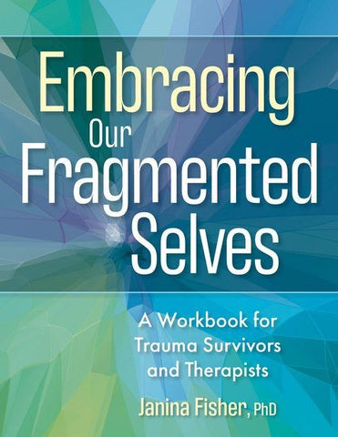 Embracing Our Fragmented Selves