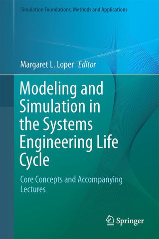 Modeling and Simulation in the Systems Engineering Life Cycle