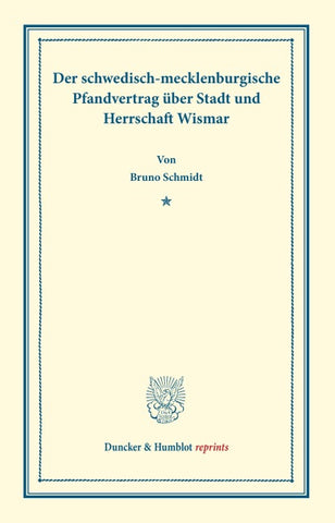 Der schwedisch-mecklenburgische Pfandvertrag über Stadt und Herrschaft Wismar.
