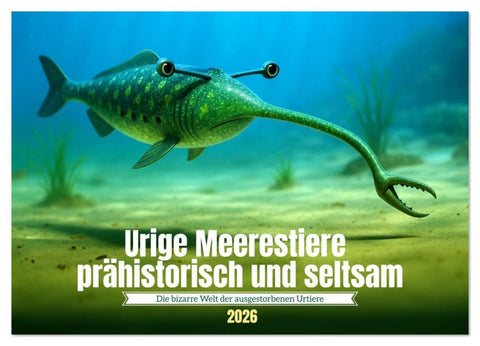Urige Meerestiere prähistorisch und seltsam (Wandkalender 2026 DIN A2 quer), CALVENDO Monatskalender