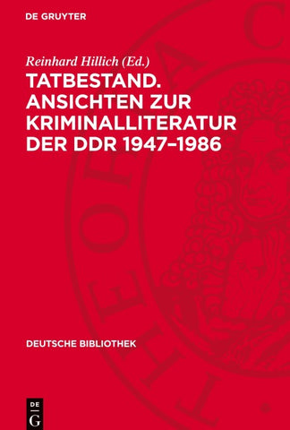 Tatbestand. Ansichten zur Kriminalliteratur der DDR 1947–1986