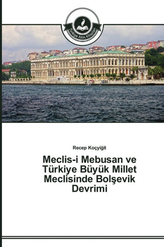 Meclis-i Mebusan ve Türkiye Büyük Millet Meclisinde Bol¿evik Devrimi