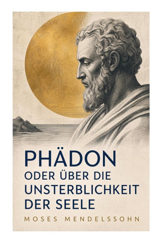 Phädon oder über die Unsterblichkeit der Seele