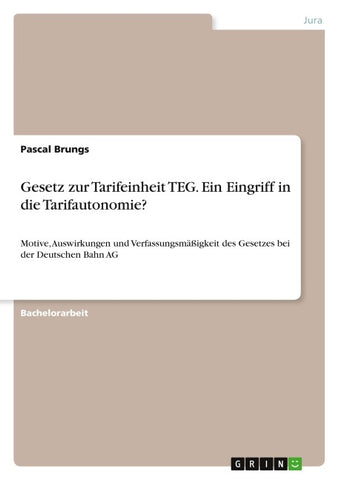 Gesetz zur Tarifeinheit TEG. Ein Eingriff in die Tarifautonomie?