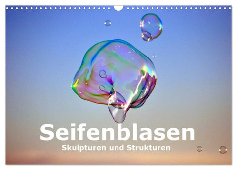Seifenblasen Skulpturen und Strukturen (Wandkalender 2026 DIN A3 quer), CALVENDO Monatskalender