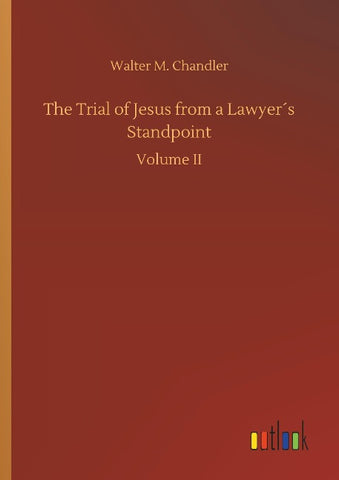 The Trial of Jesus from a Lawyer´s Standpoint